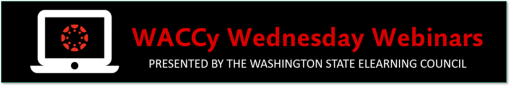 an open laptop computer with Canvas logo on screen and text to the right reading "WACCy Wednesday Webinars presented by the Washington State eLearning Council"